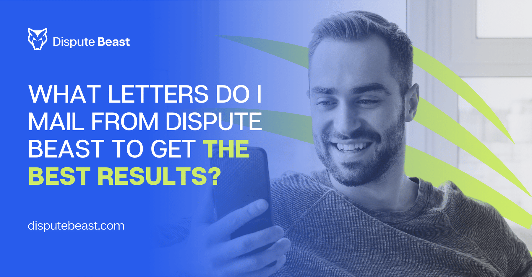 What Letters Do I Mail From Dispute Beast To Get The Fastest Credit Repair Results?