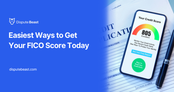 Easiest Ways to Get Your FICO Score Today