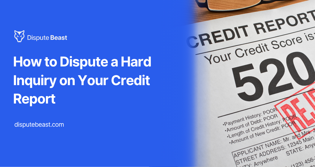 How to Dispute a Hard Inquiry on Your Credit Report