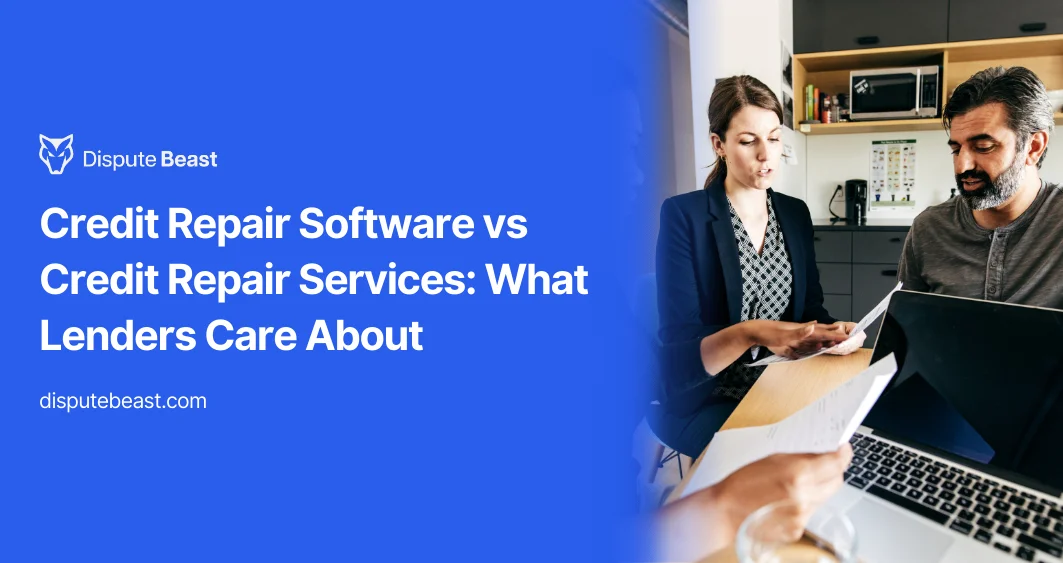 Credit Repair Software vs Credit Repair Services: What Lenders Care About